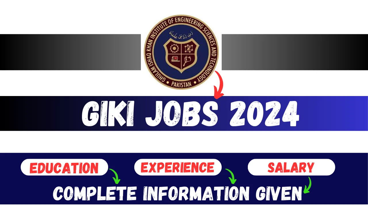 GIKI Jobs 2024