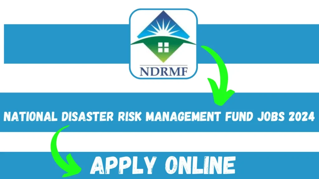 National Disaster Risk Management Fund Jobs 2024