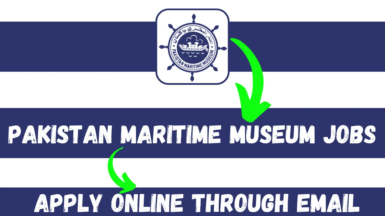 Pakistan Maritime Museum Jobs 2024