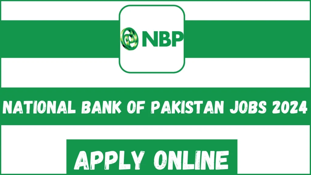 National Bank Of Pakistan (NBP) Jobs 2024