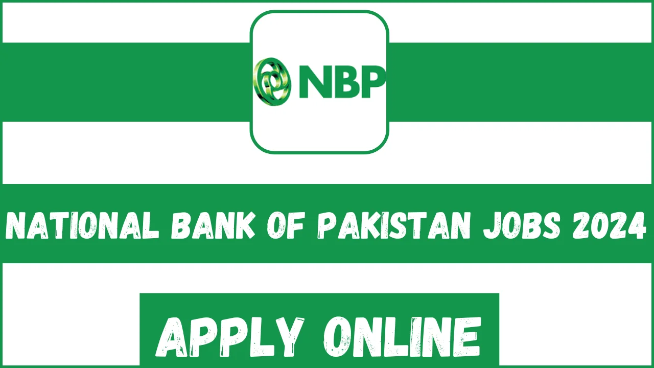 National Bank Of Pakistan (NBP) Jobs 2024