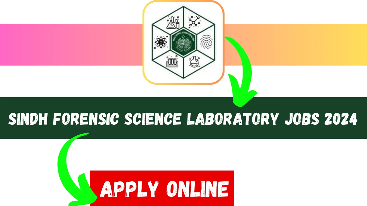 Sindh Forensic Science Laboratory Jobs 2024