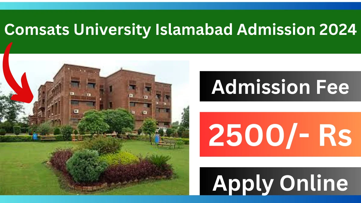 Comsats University Islamabad Admission 2024 - Latest Opportunity